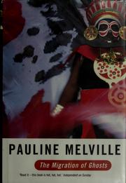 Cover of: The migration of ghosts by Pauline Melville