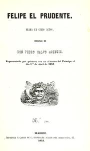 Cover of: Felipe el prudente: drama en cinco actos