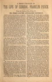 Cover of: A brief chapter in the life of General Franklin Pierce: from the National Era of June 17 ; Mr. Pierce and the anti-slavery movement