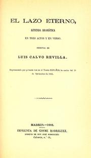 Cover of: El lazo eterno: leyenda dramática en tres actos y en verso