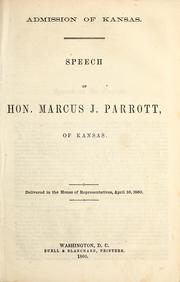 Cover of: Speech of Hon. Marcus J. Parrott, of Kansas: delivered in the House of Representatives, April 10, 1860