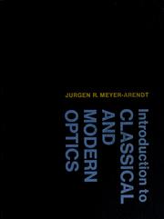 Cover of: Introduction to classical and modern optics | Jurgen R. Meyer-Arendt