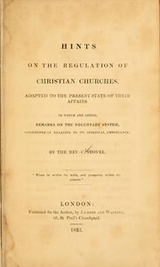 Cover of: Hints on the regulation of Christian churches, adapted to the present state of their affairs: to which are added, remarks on the voluntary system, considered in relation to its spiritual importance