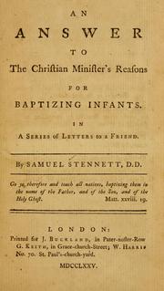 Cover of: An answer to the Christian minister's Reasons for baptizing infants: in a series of letters to a friend