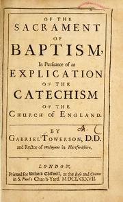 Cover of: Of the sacrament of baptism: in pursuance of an explication of  the catechism of the Church of England