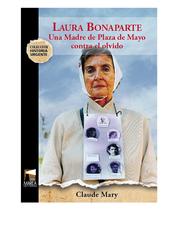 Cover of: Laura Bonaparte, Una Madre de Plaza de Mayo contra el olvido: Historia Urgente