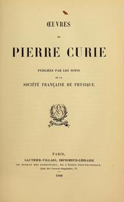 Cover of: Œuvres de Pierre Curie: publiées par les soins de la Société franc̜aise de physique.