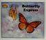 Cover of: Butterfly express