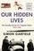 Cover of: Our Hidden Lives