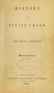 Cover of: History of Julius Caesar. by Jacob Abbott