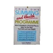 Cover of: Your own slimming and health programme: how to establish a personal plan to help you eat well, feel well and lose weight