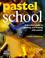 Cover of: Pastel school