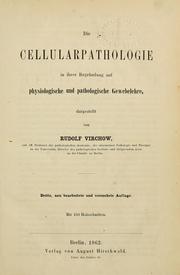Cover of: Die Cellularpathologie in ihrer Begründung auf physiologische und pathologische Gewebelehre