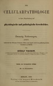 Cover of: Die Cellularpathologie in ihrer Begründung auf physiologische und pathologische Gewebelehre