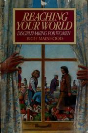 Reaching your world by Beth Mainhood