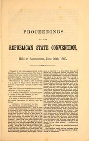 Cover of: Proceedings of the Republican State Convention, held at Sacramento, June 20th, 1860 by Republican Party (Calif.)