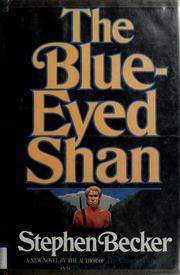 Cover of: The blue-eyed Shan by Stephen Becker