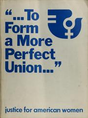 Cover of: "... to form a more perfect union ..." by United States National Commission on the Observance of International Women's Year