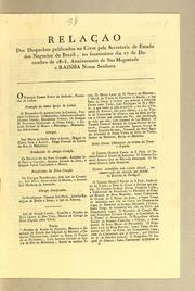 Cover of: Relação dos despachos publicados na côrte pela secretaria de estado dos negocios do Brazil, no faustissimo dia 17 de dezembro de 1815: anniversario de Sua Magestade a Rainha Nossa Senhora