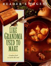 Cover of: Like grandma used to make: a treasury of fondly remembered dishes.