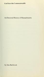 Cover of: God save the Commonwealth: an electoral history of Massachusetts.