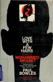 Cover of: Love with a few hairs. by Mohammed Mrabet