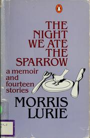 Cover of: The night we ate the sparrow by Morris Lurie