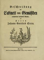 Cover of: Beschreibung des Cabinets von Gemählden verschiedener berühmten Mahler des Herrn Johann Gottlieb Stein