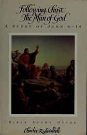 Cover of: Following Christ ... the man of God: a study of John 6-14