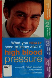 Cover of: What you really need to know about high blood pressure by Rob Buckman