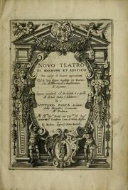 Cover of: Novo teatro di machine et edificii per uarie et sicure operationi: co[n] le loro figure tagliate in rame é la dichiaratione, e dimostratione di ciascuna : opera necesaria ad architetti, e a quelli, ch[e] di tale studio si dilettano