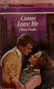Cover of: Come Love Me by Lilian Peake