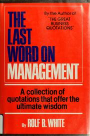 Cover of: The Last Word on Management by Rolf B. White