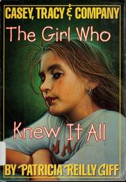Cover of: The girl who knew it all by Patricia Reilly Giff