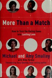 Cover of: More than a match: how to turn the dating game into lasting love