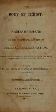 Cover of: The body of Christ: a series of essays on the scriptureal doctrine of federal representation corr. enl...