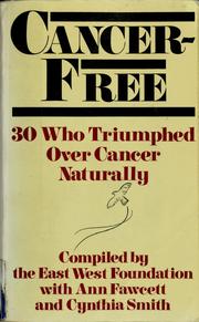 Cancer-free by Ann Fawcett, East West Foundation, Cynthia Smith