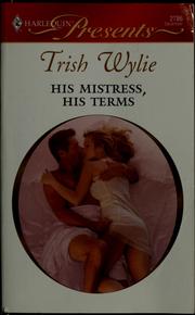 Cover of: His mistress, his terms by Trish Wylie