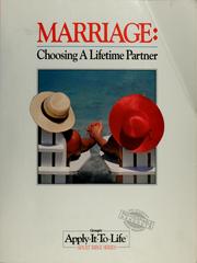 Cover of: Marriage, choosing a lifetime partner: a 4-week adult curriculum course on choosing the right marriage partner