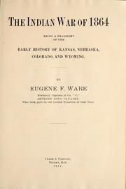 Cover of: The Indian war of 1864: being a fragment of the early history of Kansas, Nebraska, Colorado, and Wyoming