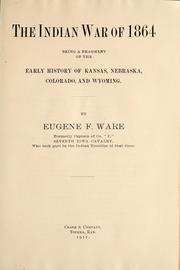 Cover of: The Indian war of 1864 by Eugene Fitch Ware