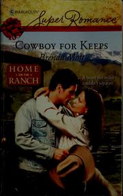 Cover of: Cowboy for keeps by Brenda Mott
