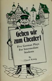 Cover of: Gehen wir zum Theater: five German plays for intermediate students