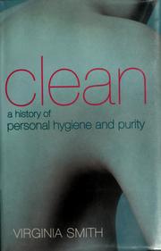 Cover of: Clean: a history of personal hygiene and purity