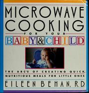 Cover of: Microwave cooking for your baby & child by Eileen Behan