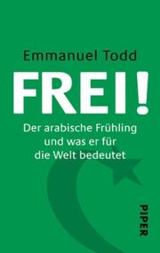 Cover of: Frei!: Der arabische Frühling und was er für die Welt bedeutet