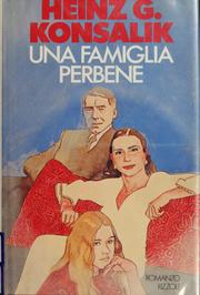 Cover of: Una famiglia perbene by Heinz G. Konsalik