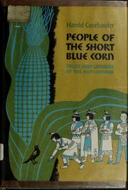 Cover of: People of the short blue corn: tales and legends of the Hopi Indians.
