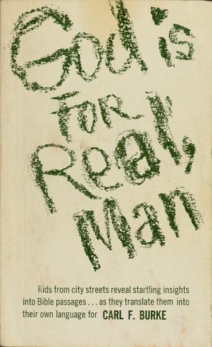 God is for real, man by Carl F. Burke