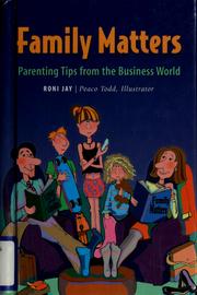 Cover of: Family matters: parenting tips from the business world